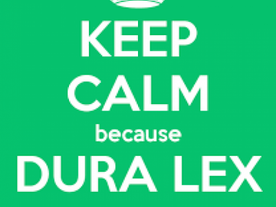 Keep calm because dura lex sed lex