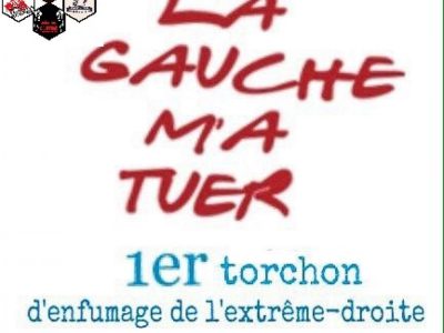 "La Gauche m'a Tuer": 1er torchon d'enfumage